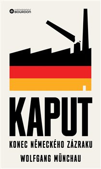 Kaput - Konec německého zázraku - Wolfgang Münchau