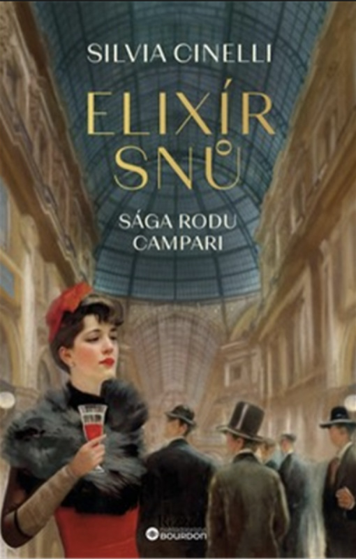 Elixír snů: Sága rodu Campari - Silvia Cinelli