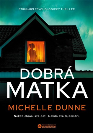 Dobrá matka -  Michelle Dunne