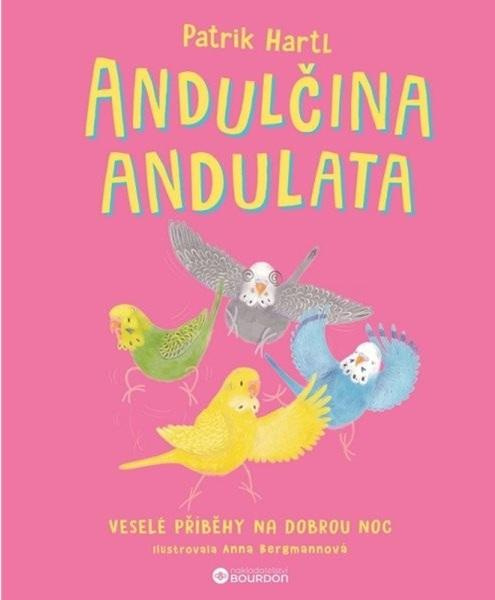 Andulčina andulata (Veselé příběhy na dobrou noc) - Patrik Hartl, Anna Bergmannová (ilustrátor) - kniha z kategorie Pre deti a mládež