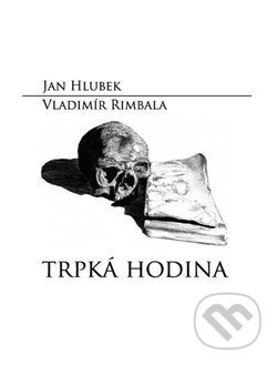 Trpká hodina - Jan Hlubek