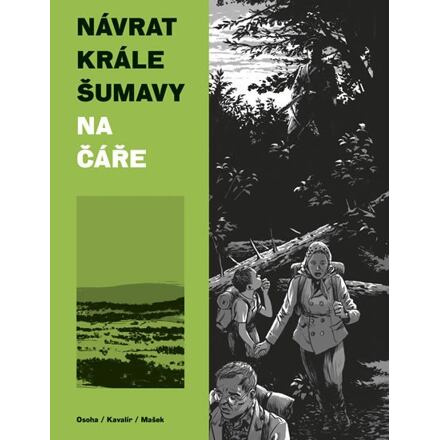 Návrat Krále Šumavy 1: Na čáře - Ondřej Kavalír, Vojtěch Mašek, Karel Osoha