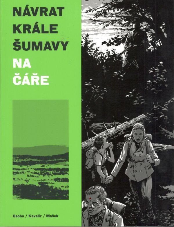 Návrat Krále Šumavy 1: Na čáře - Ondřej Kavalír, Vojtěch Mašek, Karel Osoha
