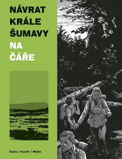 Návrat Krále Šumavy 1: Na čáře - Ondřej Kavalír, Vojtěch Mašek, Karel Osoha