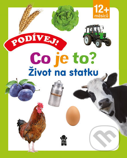 Podívej! Co je to? Život na statku