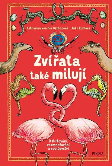 Zvířata také milují - O flirtování, rozmnožování a rodičovství