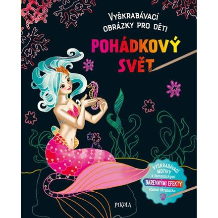 Vyškrabávací obrázky pro děti: Pohádkový svět Euromedia Group, a.s.