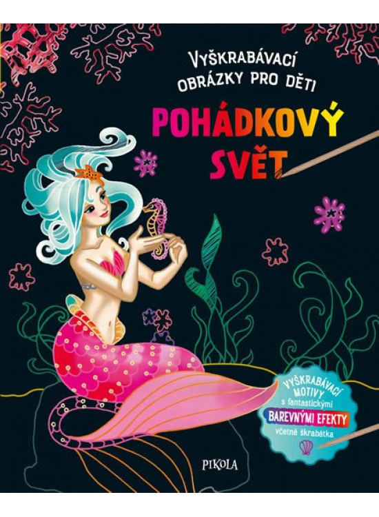 Vyškrabávací obrázky pro děti: Pohádkový svět Euromedia Group, a.s.