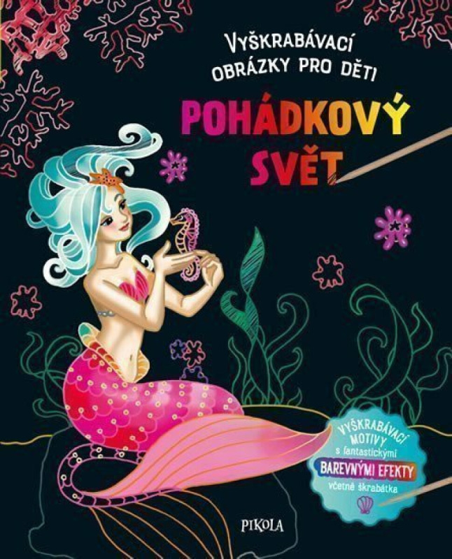 Vyškrabávací obrázky pro děti: Pohádkový svět Euromedia Group, a.s.