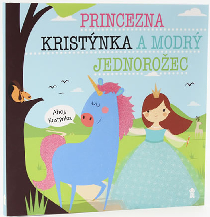 Princezna Kristýnka a modrý jednorožec - Dětské knihy se jmény