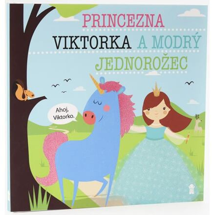Princezna Viktorka a modrý jednorožec - Dětské knihy se jmény Euromedia Group, a.s.