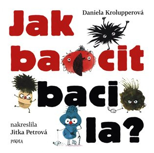 Jak bacit bacila?