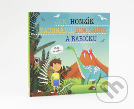 Jak Honzík zachránil dinosaury a babičku - Dětské knihy se jmény