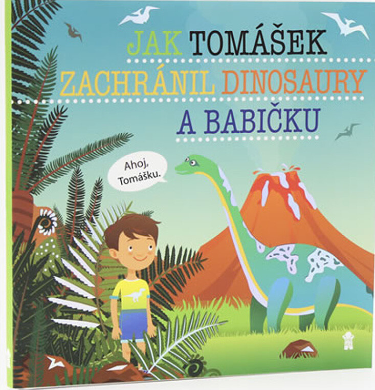Jak Tomášek zachránil dinosaury a babičku - Dětské knihy se jmény
