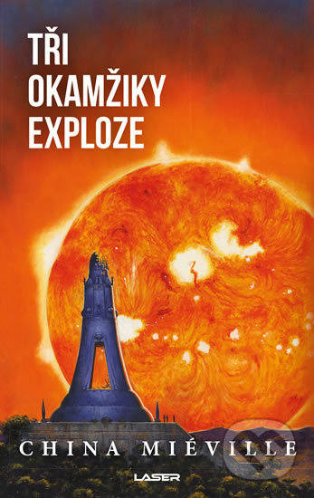 Tři okamžiky exploze - China Miéville - kniha z kategorie Fantasy