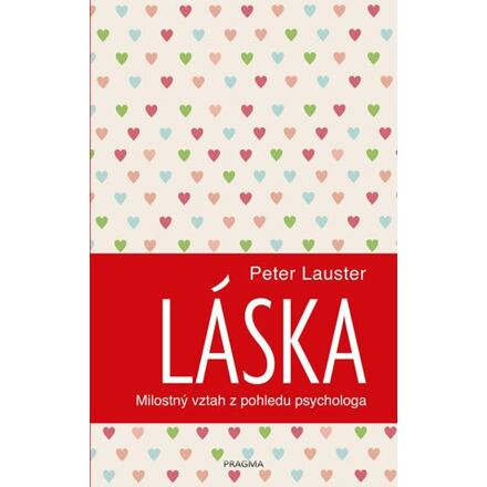 Láska. Milostný vztah z pohledu psychologa