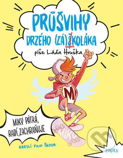Průšvihy drzého záškoláka: Miky pátrá, radí, zachraňuje