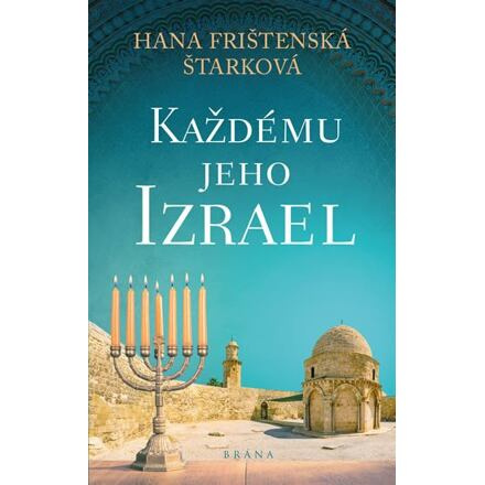 Každému jeho Izrael - Hana Frištenská Štarková