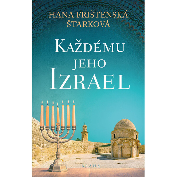 Každému jeho Izrael - Hana Frištenská Štarková