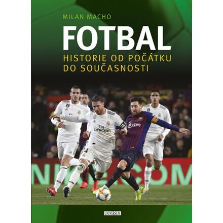Fotbal – Historie od počátku do současnosti