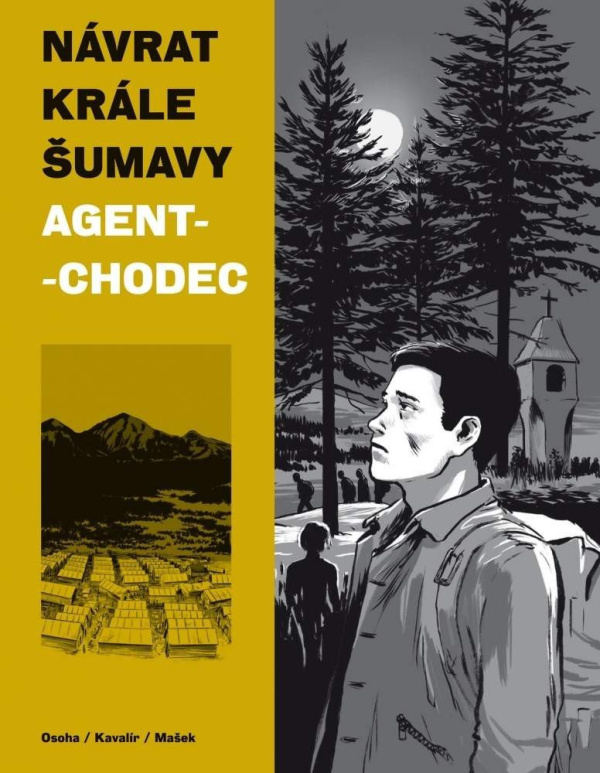 Návrat Krále Šumavy 2: Agent-chodec - Ondřej Kavalír, Karel Osoha, Vojtěch Mašek
