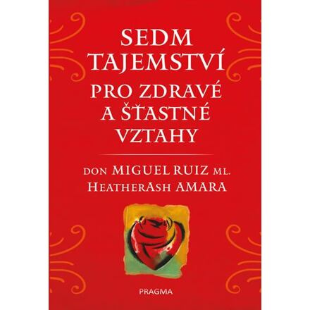 Sedm tajemství pro zdravé a šťastné vztahy