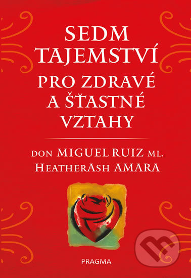 Sedm tajemství pro zdravé a šťastné vztahy