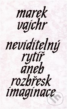 Neviditelný rytíř - Marek Vajchr