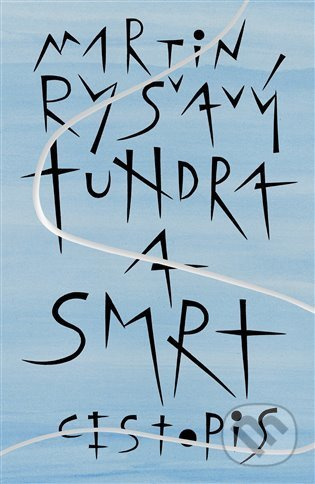 Tundra a smrt - Martin Ryšavý - kniha z kategorie Beletrie