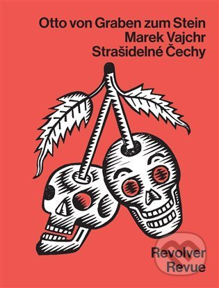 Strašidelné Čechy - Marek Vajchr, Otto von Graben zum Stein, Chrudoš Valoušek (ilustrátor) - kniha z kategorie Mýty, pověsti a legendy