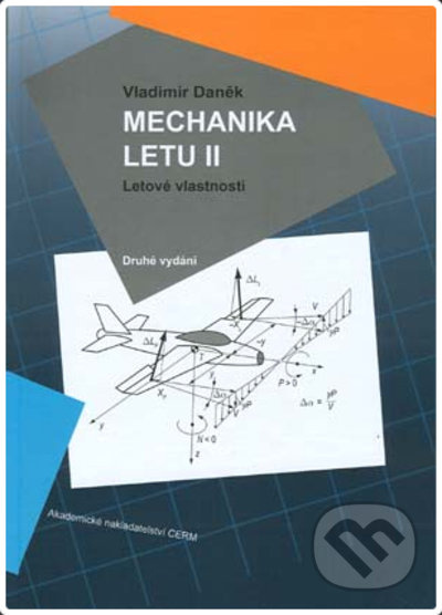 Mechanika letu II. Letové vlastnosti - Vladimír Daněk