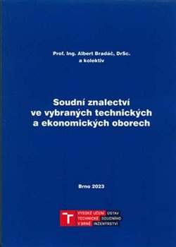 Soudní znalectví ve vybraných technických a ekonomických oborech - Albert Bradáč, kol.