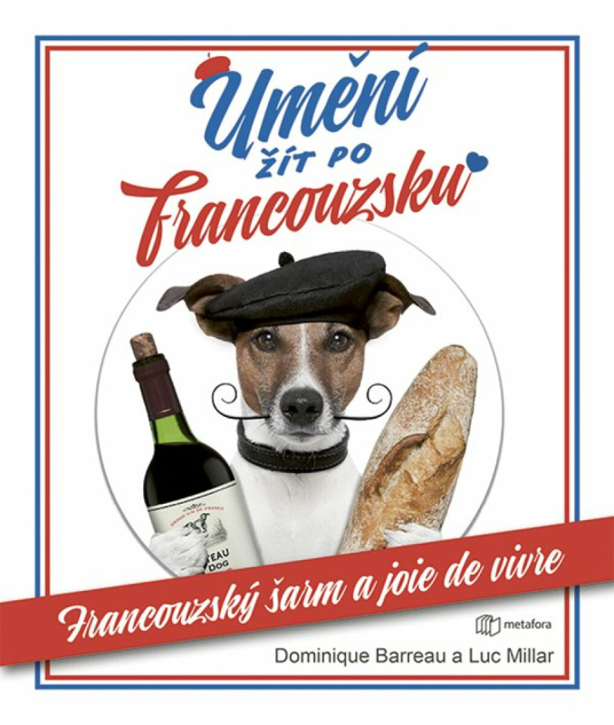 Umění žít po francouzsku - Luc Millar, Dominique Barreau