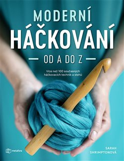 Moderní háčkování od A do Z - Sarah Shrimptonová