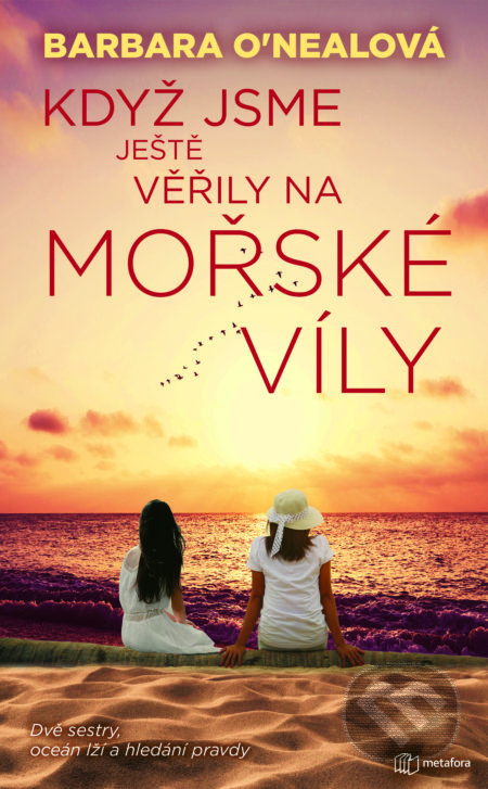 Když jsme ještě věřily na mořské víly - Barbara O´Nealová