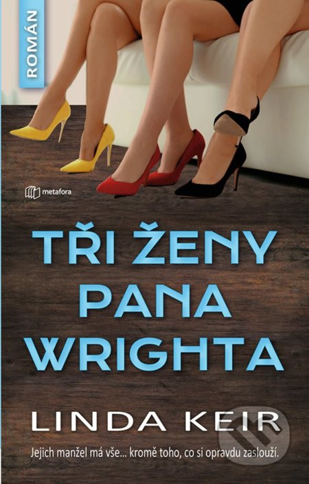 Tři ženy pana Wrighta (Jejich manžel má vše… kromě toho, co si opravdu zaslouží.) - kniha z kategorie Společenská beletrie