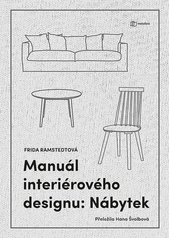 Manuál interiérového designu: Nábytek - Frida Ramstedt