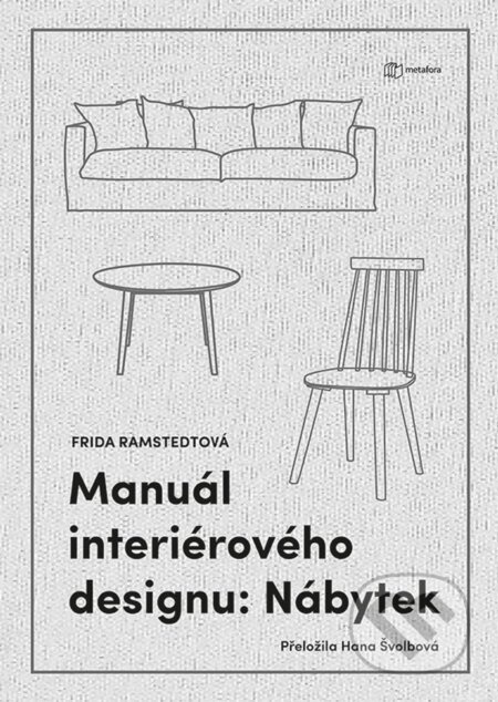 Manuál interiérového designu: Nábytek - Frida Ramstedt