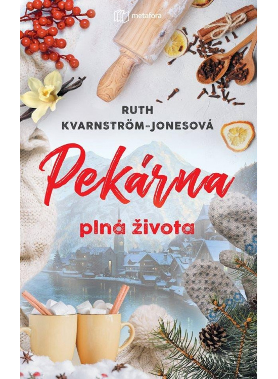 Pekárna plná života - Ruth Kvarnström-Jonesová