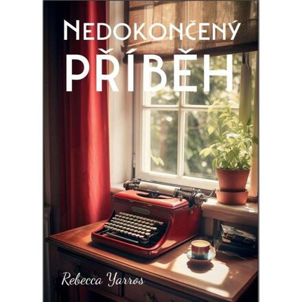 Nedokončený příběh - Rebecca Yarros