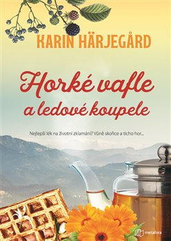 Horké vafle a ledové koupele - Karin Härjegard