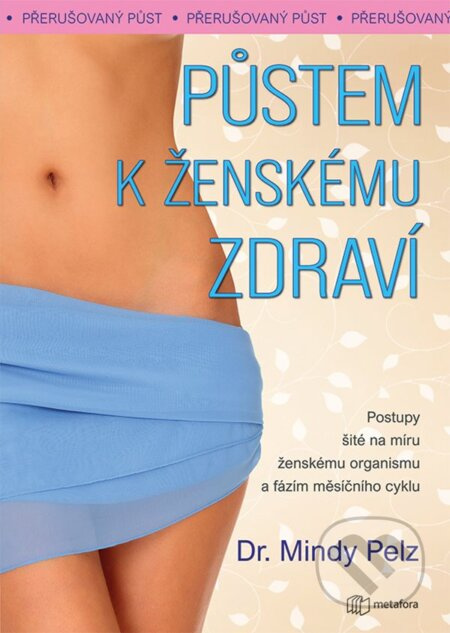 Půstem k ženskému zdraví - Mindy Pelz