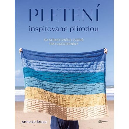 Pletení inspirované přírodou - Anna Le Brocq