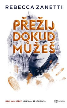 Přežij dokud můžeš - Rebecca Zanetti