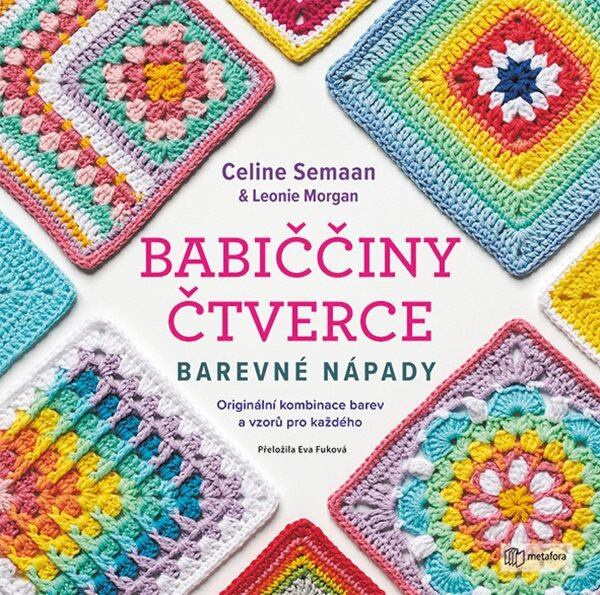 Babiččiny čtverce - Barevné nápady - Leonie Morgan, Celine Semaan - kniha z kategorie Ruční práce