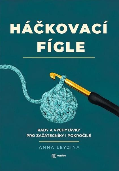 Kniha: Háčkovací fígle od Leyzina Anna