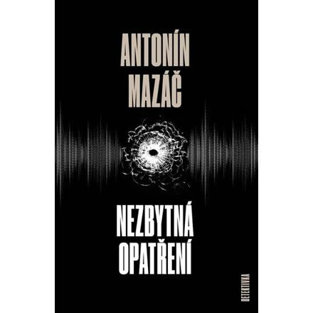 Nezbytná opatření - Antonín Mazáč