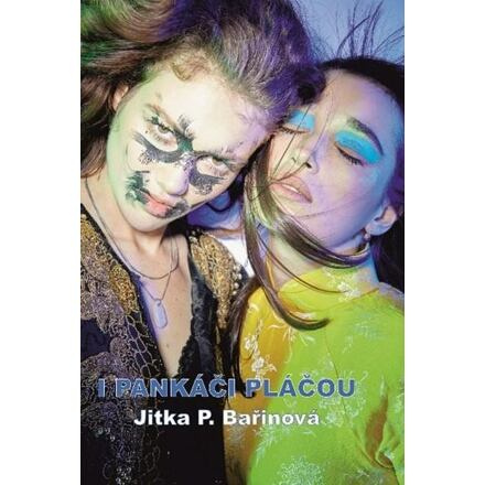 I pankáči pláčou - Jitka P. Bařinová