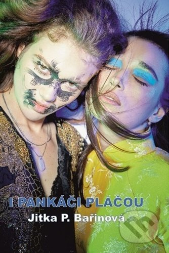 I pankáči pláčou - Jitka P. Bařinová