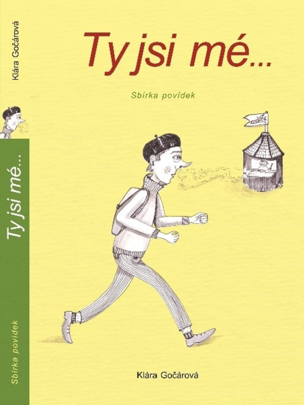 Ty jsi mé ... - Klára Gočárová